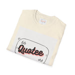 Ashanti Quote Unisex Softstyle T-Shirt